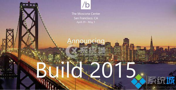 微软Build 2015开发者大会注册时间将在1月22日正式启动