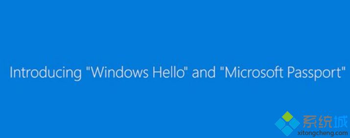 Windows Hello问世：实时访问自己的Windows10设备