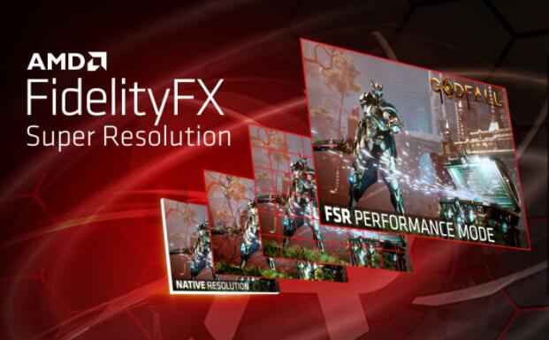 AMD推出FidelityFX Super Resolution 游戏玩家可畅享高质量体验